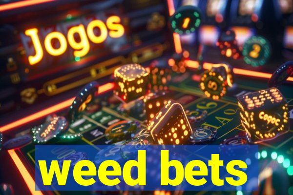 weed bets